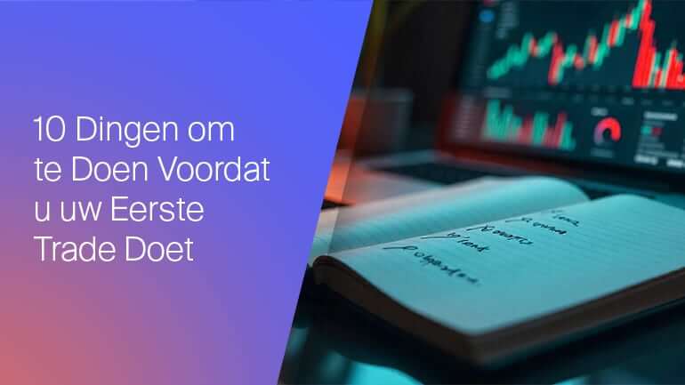 10 Things to Do Before Making Your First Trade NL