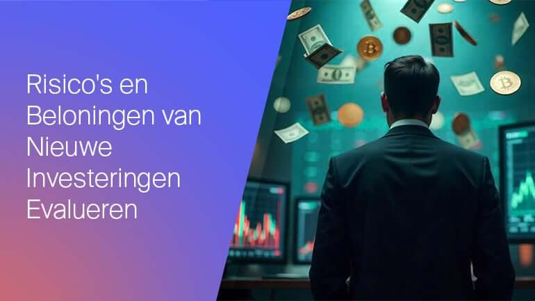 Evaluating Risks & Rewards of New Investments NL