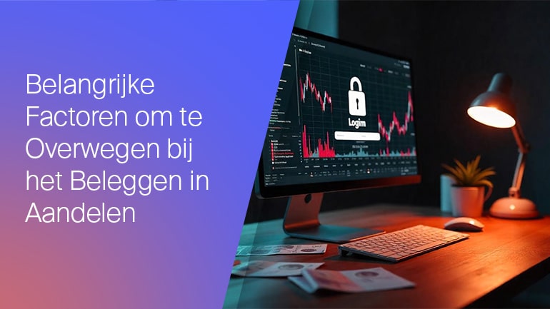 Belangrijke factoren om te overwegen bij het beleggen in aandelen